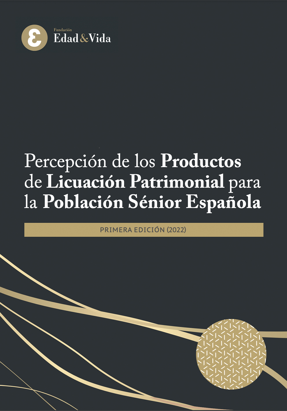 Percepción de los Productos de Licuación Patrimonial para la Población Sénior Española. Primera Edición (2022)